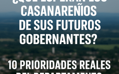 ¿Qué Esperan los Casanareños de sus Futuros Gobernantes? Las 10 Prioridades Reales del Departamento